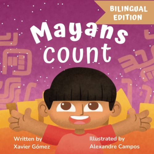 Mayans Count A Bilingual Story that Honors Latino's Culture