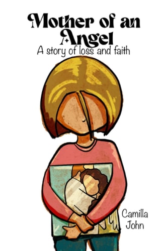 Mother of an Angel A Story of Loss and Faith