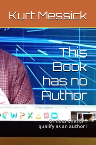 This Book Has No Author Or Does ChatGPT Qualify as an Author?