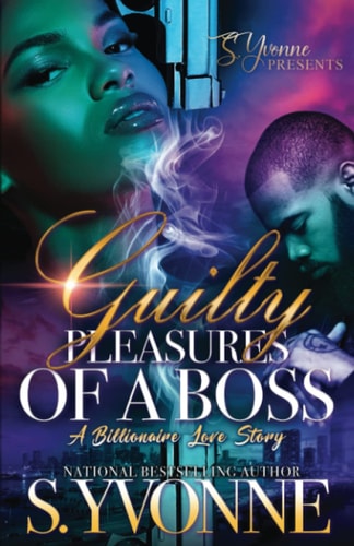 Guilty Pleasures Of A Boss A Billionaire Love Story