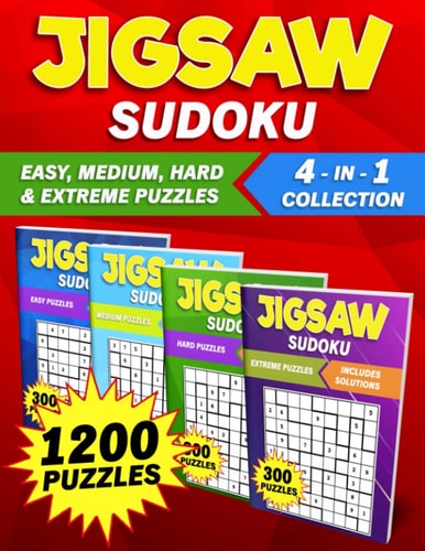 Jigsaw Sudoku 1200 Easy to Extreme Irregularly Shaped Puzzles to Solve