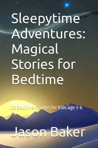 Sleepytime Adventures Magical Stories for Bedtime: 26 Tales for 3-6 Year Old