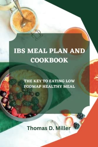 Ibs Meal Plan and Cookbook The Key to Eating Low Fodmap Healthy Meal