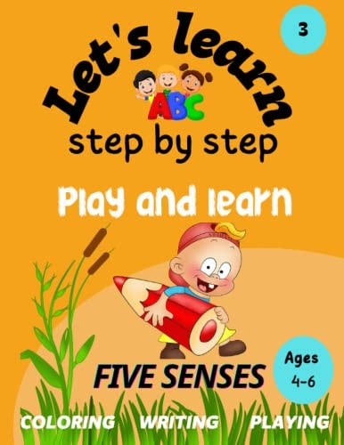 Let's Learn Step by Step: FIVE SENSES: Play and Learn