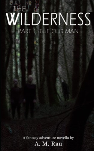 The Wilderness - Part One The Old Man