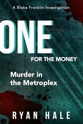 ONE FOR THE MONEY Money, Mayhem, Muscle Cars - Ablake Franklin Investigation