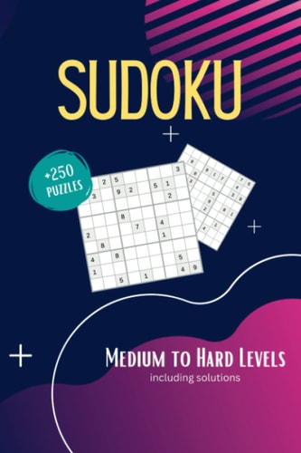 Sudoku Book for Adults 250+ Ambitious Puzzles Medium to Hard With Solutions Vol. 1