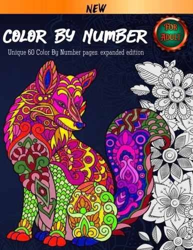 Color By Number For Adult Coloring Book. 60 Color By Number Pages. New and Expanded Edition