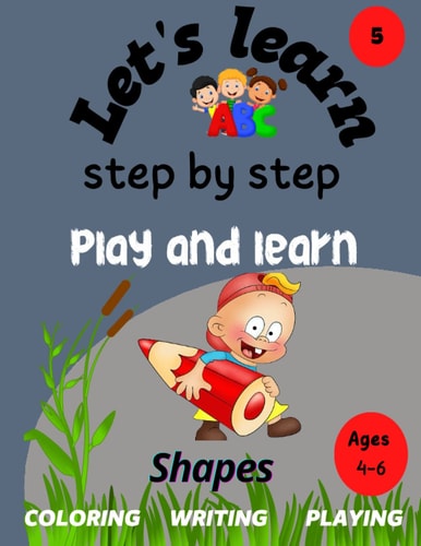 Let's Learn Step by Step: Shapes: Play and Learn
