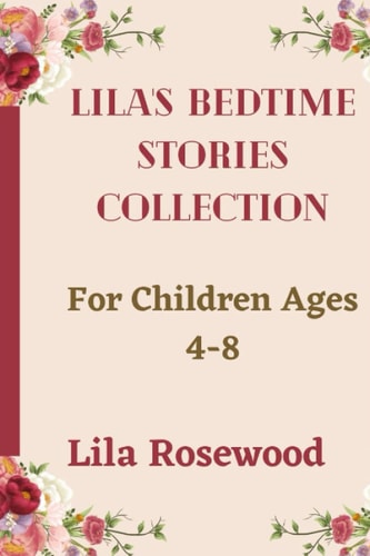 Lila's Bedtime Stories Collection For Children Ages 4-8
