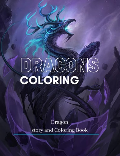 DRAGONS STORY AND COLORING DRAGON BOOK.