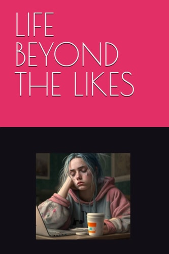 Life Beyond the Likes