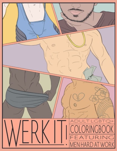 Werkit! Adult LGBTQ+ Coloring Book Featuring Men Hard at Work