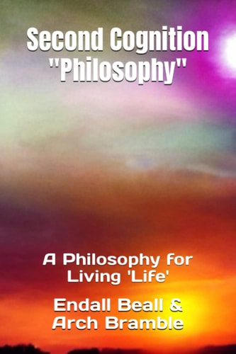 Second Cognition Philosophy A Philosophy for Living 'Life'