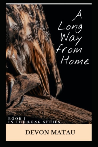 A Long Way From Home Book I of the Long Series