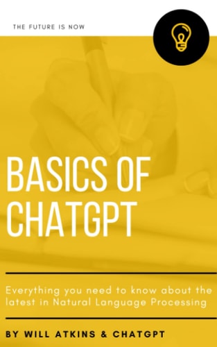 Basics of ChatGPT Everything You Need to Know about the Latest in Natural Language Processing