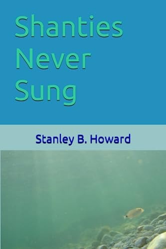 Shanties Never Sung Chapter IV of When the Dogwood Blooms: