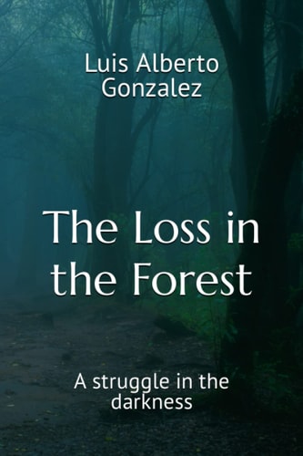 Loss in the Forest A Struggle in the Darkness
