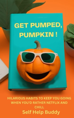 Get Pumped, Pumpkin! Hilarious Habits to Keep You Going When You'd Rather Netflix and Chill