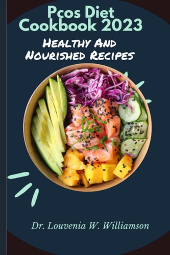 Pcos Diet Cookbook 2023 Healthy And Nourished Recipes