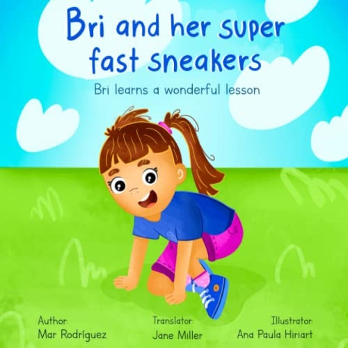 Bri and Her Super Fast Sneakers Bri Learns a Wonderful Lesson