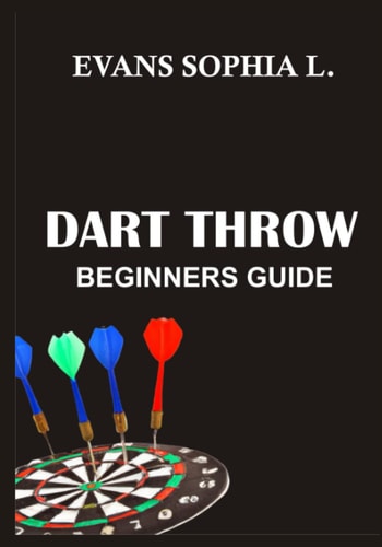 Dart Throw Beginners Guide