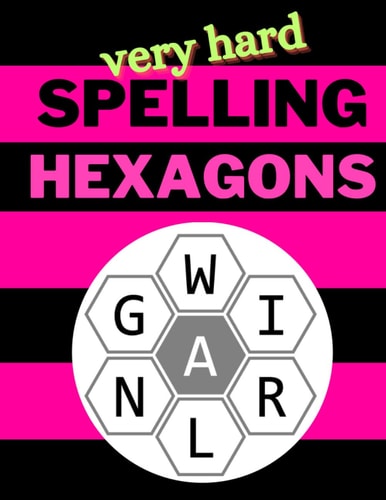 Very Hard Spelling Hexagons 100 Letter Puzzles as Seen in the NYT