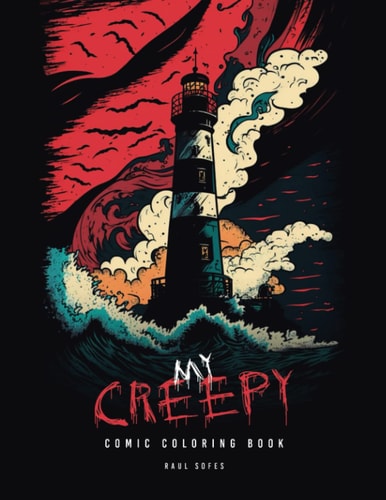 My Creepy Comic Coloring Book Creepy, Bizarre, and Obscure Coloring Book for Adults and Teens