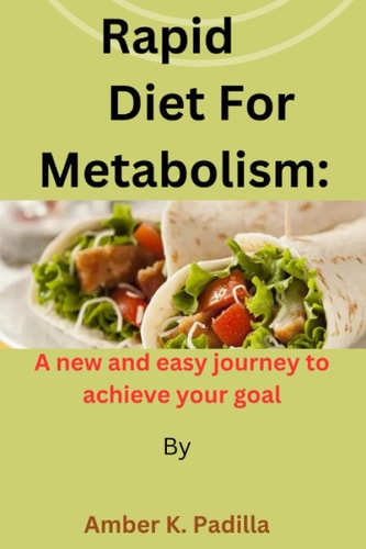 Rapid Diet for Metabolism A New and Easy Journey to Achieve Your Goal