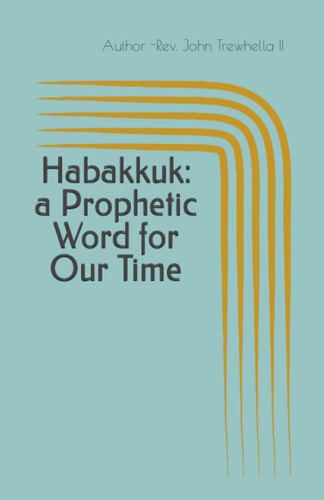 Habakkuk A Prophetic Word for Our Time