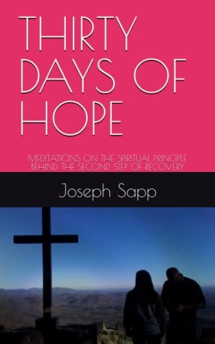 Thirty Days of Hope Meditations on the Spiritual Principle Behind the Second Step of Recovery