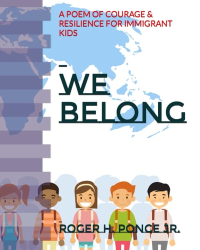 We Belong A Poem of Courage & Resilience for Immigrant Kids