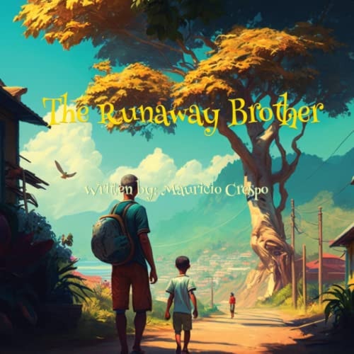 The Runaway Brother Learning about Family, Love, and Forgiveness