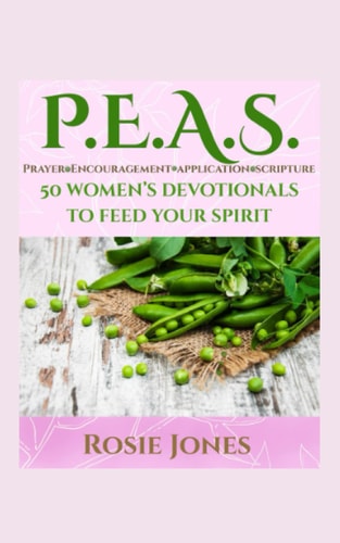 Feeding Your Spirit P.E.A.S. Prayer Encouragement Application Scripture