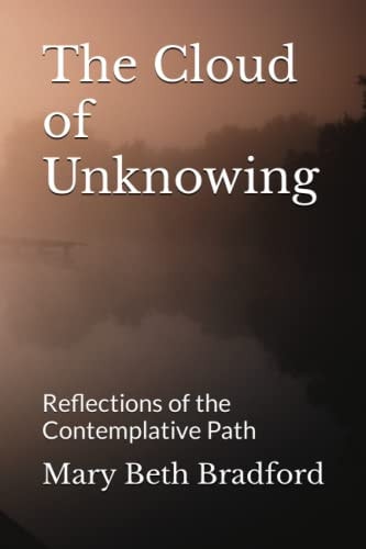 The Cloud of Unknowing Reflections of the Contemplative Path