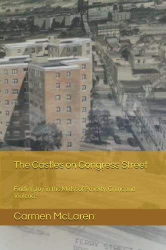 The Castles on Congress Street Finding Joy in the Midst of Poverty, Crime and Violence