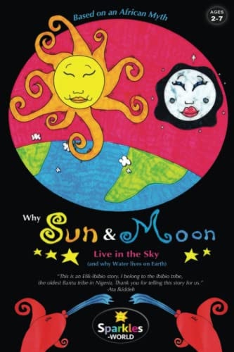 Why the Sun & Moon Live in the Sky Based on an African Myth
