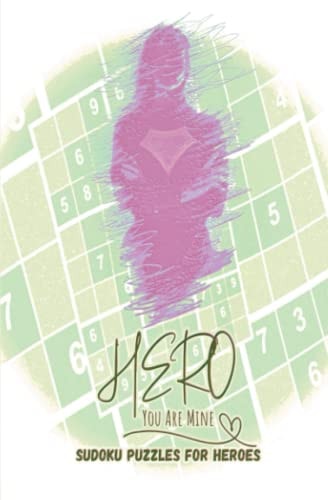 Hero You Are Mine: Sudoku Puzzles For Heroes