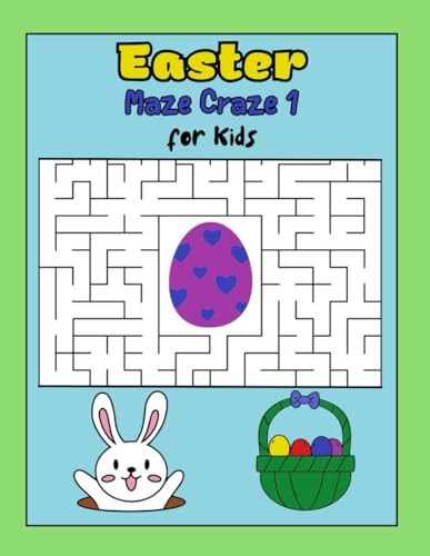 EASTER MAZE CRAZE 1 EASTER MAZES FOR KIDS AGES 6-12 Easter Basket Stuffers