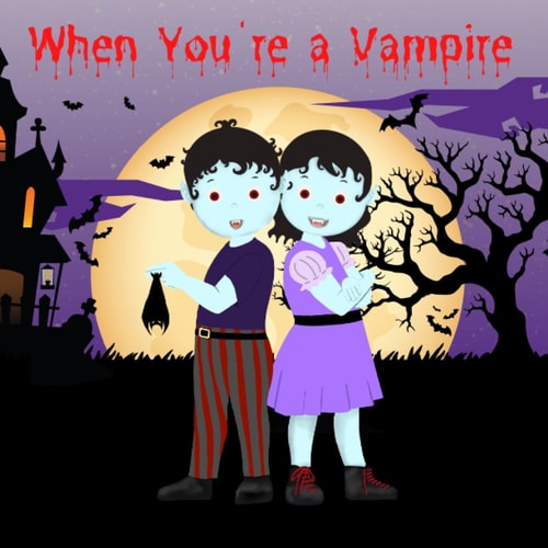 When You're a Vampire