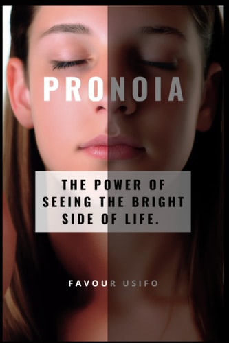 Pronoia The Power of Seeing the Bright Side of Life