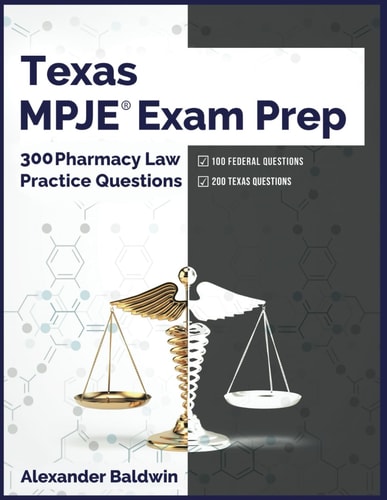 Texas MPJE Exam Prep 300 Pharmacy Law Practice Questions