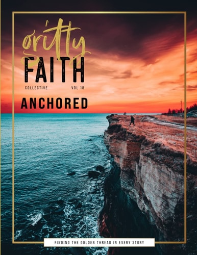 Gritty Faith Volume 18 Anchored