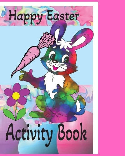 Happy Easter Activity Book Kids Coloring Book, Mazes, Games and More. Kids Activity for Easter.