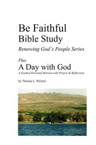 Be Faithful Bible Study - Plus A Day with God
