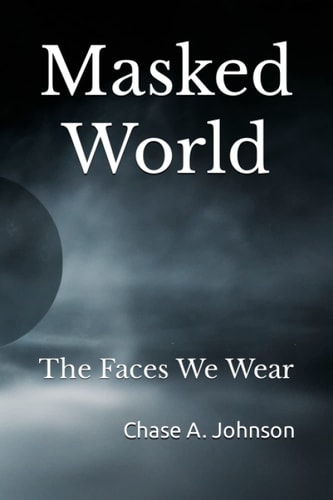 Masked World The Faces We Wear
