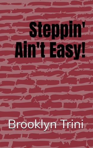 Steppin' Ain't Easy!