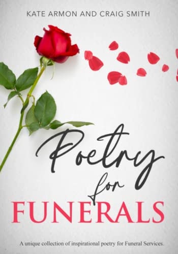 Poetry for Funerals A Unique Collection of Inspirational Poetry for Funeral Services