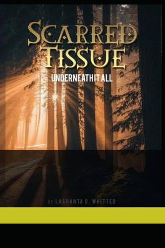 Scarred Tissue "Underneath It All"