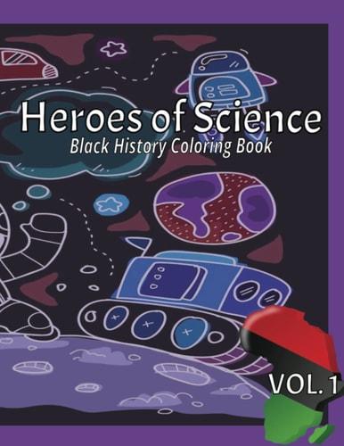 Heroes of Science Black History Coloring Book